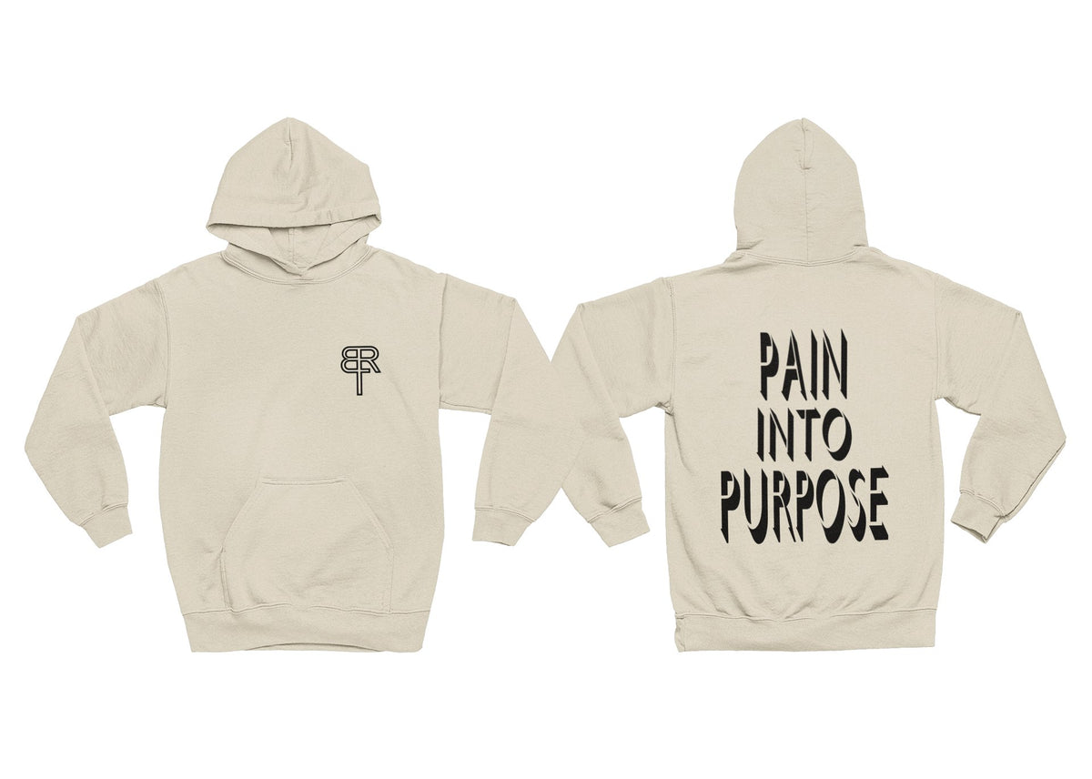 Pain into Purpose hoodie - Brought To Reality